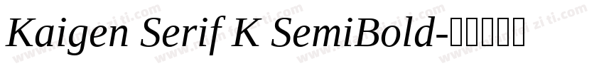 Kaigen Serif K SemiBold字体转换